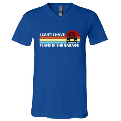 I Cant I Have Plans In The Garage Gift V-Neck T-Shirt