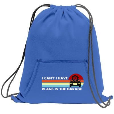 I Cant I Have Plans In The Garage Gift Sweatshirt Cinch Pack Bag