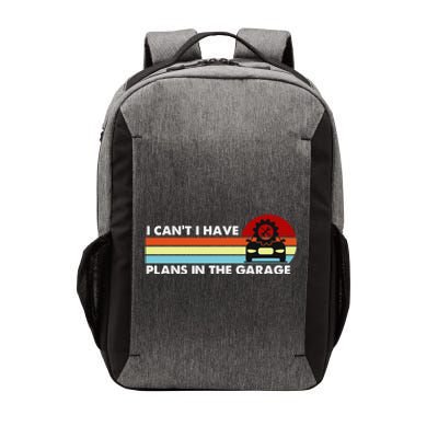 I Cant I Have Plans In The Garage Gift Vector Backpack