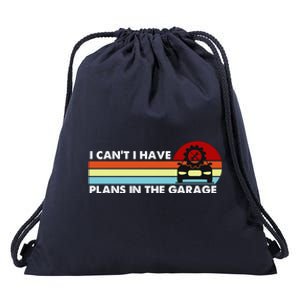 I Cant I Have Plans In The Garage Gift Drawstring Bag