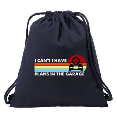 I Cant I Have Plans In The Garage Gift Drawstring Bag