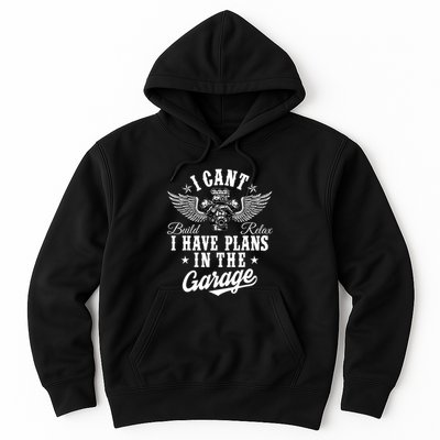 I Cant I Have Plans In The Garage Fathers Day Car Mechanics Hoodie