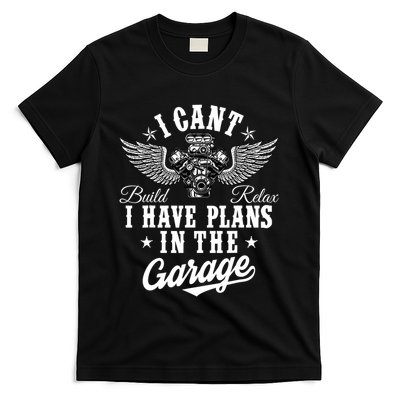 I Cant I Have Plans In The Garage Fathers Day Car Mechanics T-Shirt