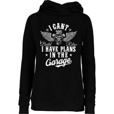 I Cant I Have Plans In The Garage Fathers Day Car Mechanics Womens Funnel Neck Pullover Hood