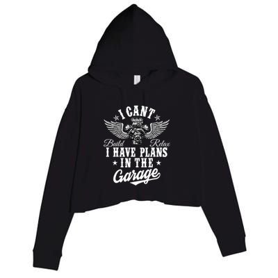I Cant I Have Plans In The Garage Fathers Day Car Mechanics Crop Fleece Hoodie