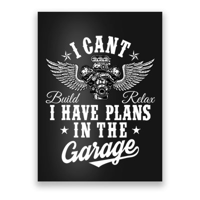 I Cant I Have Plans In The Garage Fathers Day Car Mechanics Poster