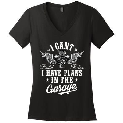 I Cant I Have Plans In The Garage Fathers Day Car Mechanics Women's V-Neck T-Shirt