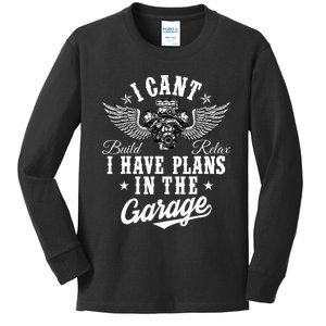 I Cant I Have Plans In The Garage Fathers Day Car Mechanics Kids Long Sleeve Shirt