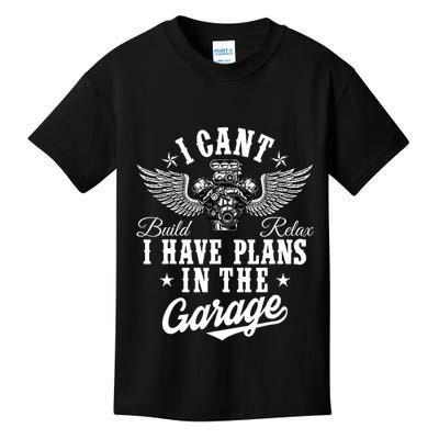 I Cant I Have Plans In The Garage Fathers Day Car Mechanics Kids T-Shirt