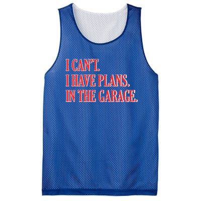 I Cant I Have Plans In The Garage Car Mechanic Gift Mesh Reversible Basketball Jersey Tank