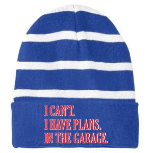 I Cant I Have Plans In The Garage Car Mechanic Gift Striped Beanie with Solid Band