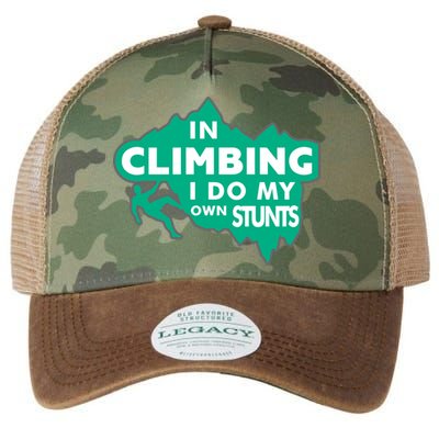 In Climbing I Do My Own Stunts Climbing Mountain Climbing Gift Legacy Tie Dye Trucker Hat
