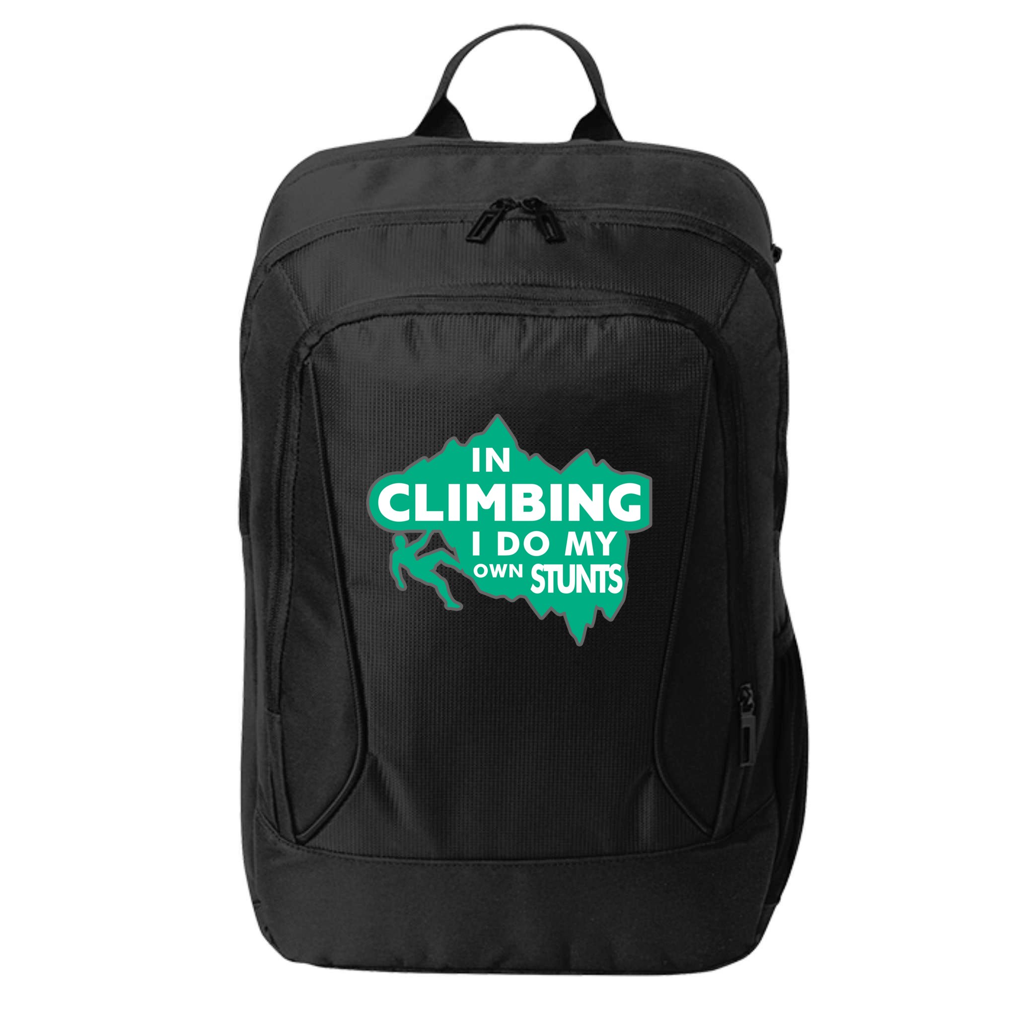 In Climbing I Do My Own Stunts Climbing Mountain Climbing Gift City Backpack