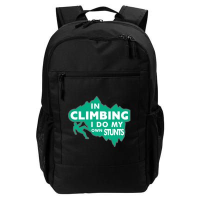 In Climbing I Do My Own Stunts Climbing Mountain Climbing Gift Backpack