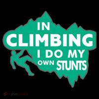 In Climbing I Do My Own Stunts Climbing Mountain Climbing Gift Sustainable Bucket Hat