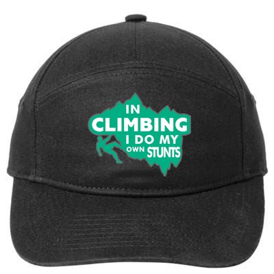 In Climbing I Do My Own Stunts Climbing Mountain Climbing Gift 7-Panel Snapback Hat