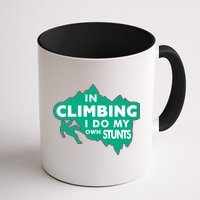 In Climbing I Do My Own Stunts Climbing Mountain Climbing Gift Mug