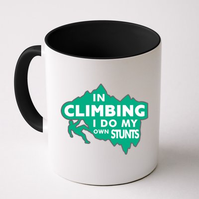 In Climbing I Do My Own Stunts Climbing Mountain Climbing Gift Mug