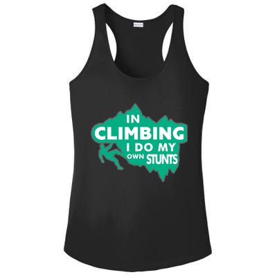 In Climbing I Do My Own Stunts Climbing Mountain Climbing Gift Ladies PosiCharge Competitor Racerback Tank