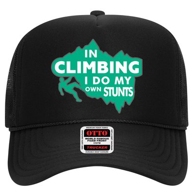 In Climbing I Do My Own Stunts Climbing Mountain Climbing Gift Trucker Hat