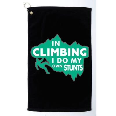 In Climbing I Do My Own Stunts Climbing Mountain Climbing Gift Golf Towel