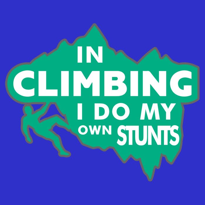 In Climbing I Do My Own Stunts Climbing Mountain Climbing Gift Long Sleeve Shirt