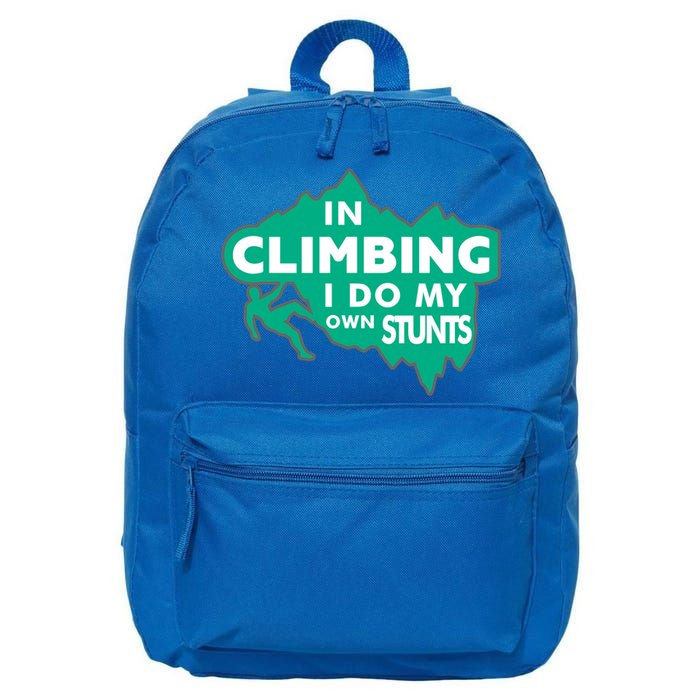 In Climbing I Do My Own Stunts Climbing Mountain Climbing Gift 16 in Basic Backpack
