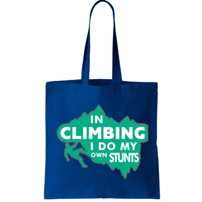In Climbing I Do My Own Stunts Climbing Mountain Climbing Gift Bag