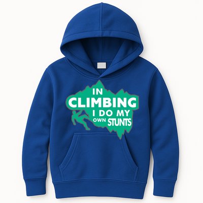 In Climbing I Do My Own Stunts Climbing Mountain Climbing Gift Kids Hoodie