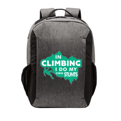 In Climbing I Do My Own Stunts Climbing Mountain Climbing Gift Vector Backpack