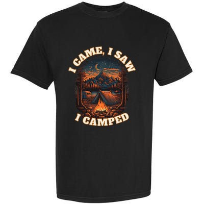 I Came I Saw I Camped. Camping Outdoor Sports Lovers Gift Garment-Dyed Heavyweight T-Shirt