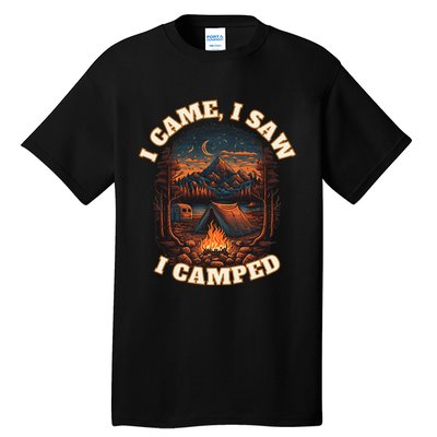 I Came I Saw I Camped. Camping Outdoor Sports Lovers Gift Tall T-Shirt