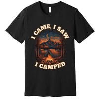 I Came I Saw I Camped. Camping Outdoor Sports Lovers Gift Premium T-Shirt