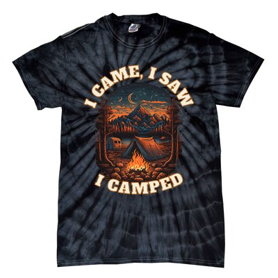 I Came I Saw I Camped. Camping Outdoor Sports Lovers Gift Tie-Dye T-Shirt