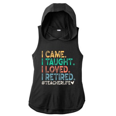 I Came I Taught I Loved I Retired Funny Teacher Ladies PosiCharge Tri-Blend Wicking Draft Hoodie Tank