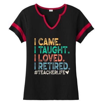 I Came I Taught I Loved I Retired Funny Teacher Ladies Halftime Notch Neck Tee