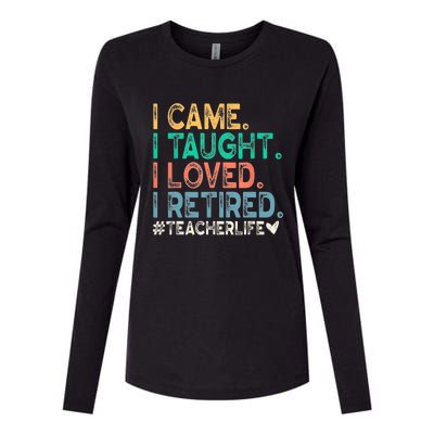 I Came I Taught I Loved I Retired Funny Teacher Womens Cotton Relaxed Long Sleeve T-Shirt