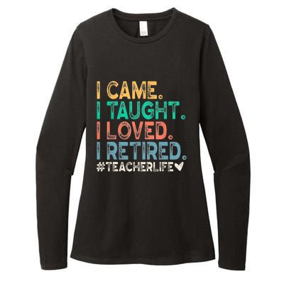 I Came I Taught I Loved I Retired Funny Teacher Womens CVC Long Sleeve Shirt