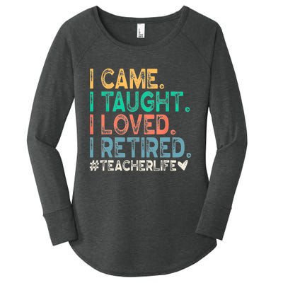 I Came I Taught I Loved I Retired Funny Teacher Women's Perfect Tri Tunic Long Sleeve Shirt