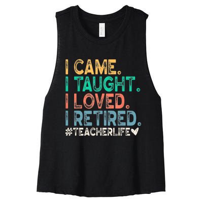 I Came I Taught I Loved I Retired Funny Teacher Women's Racerback Cropped Tank