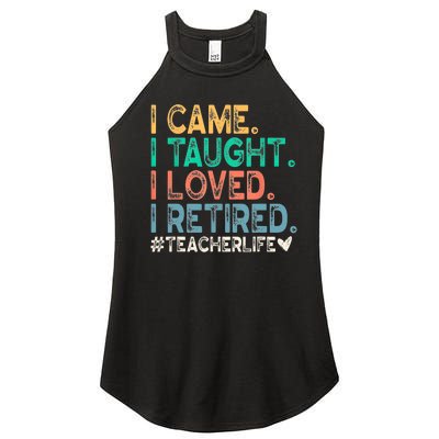 I Came I Taught I Loved I Retired Funny Teacher Women's Perfect Tri Rocker Tank