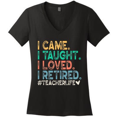 I Came I Taught I Loved I Retired Funny Teacher Women's V-Neck T-Shirt