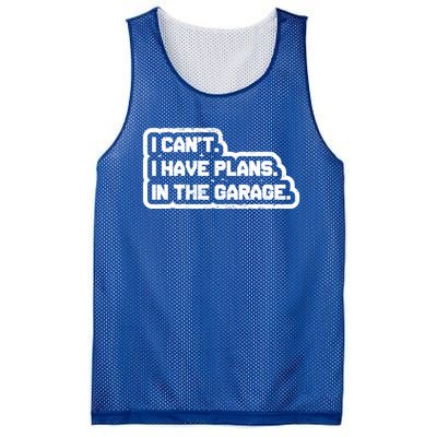 I Cant I Have Plans In The Garage Car Mechanic Gift Mesh Reversible Basketball Jersey Tank