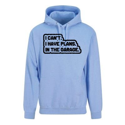 I Cant I Have Plans In The Garage Car Mechanic Gift Unisex Surf Hoodie