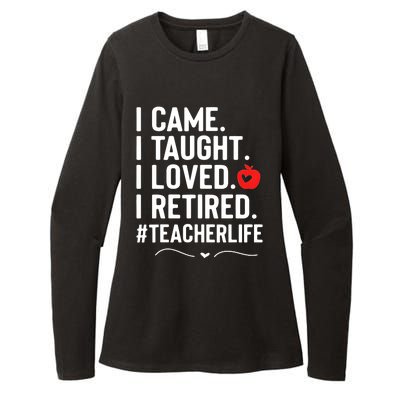 I Came I Taught I Loved I Retired Funny Teacher Womens CVC Long Sleeve Shirt