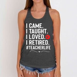 I Came I Taught I Loved I Retired Funny Teacher Women's Knotted Racerback Tank