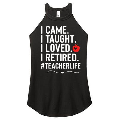 I Came I Taught I Loved I Retired Funny Teacher Women’s Perfect Tri Rocker Tank