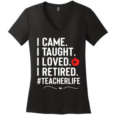 I Came I Taught I Loved I Retired Funny Teacher Women's V-Neck T-Shirt