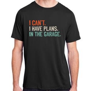 I Can't I Have Plans In The Garage Mechanic DIY Saying Adult ChromaSoft Performance T-Shirt