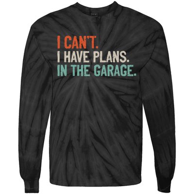 I Can't I Have Plans In The Garage Mechanic DIY Saying Tie-Dye Long Sleeve Shirt